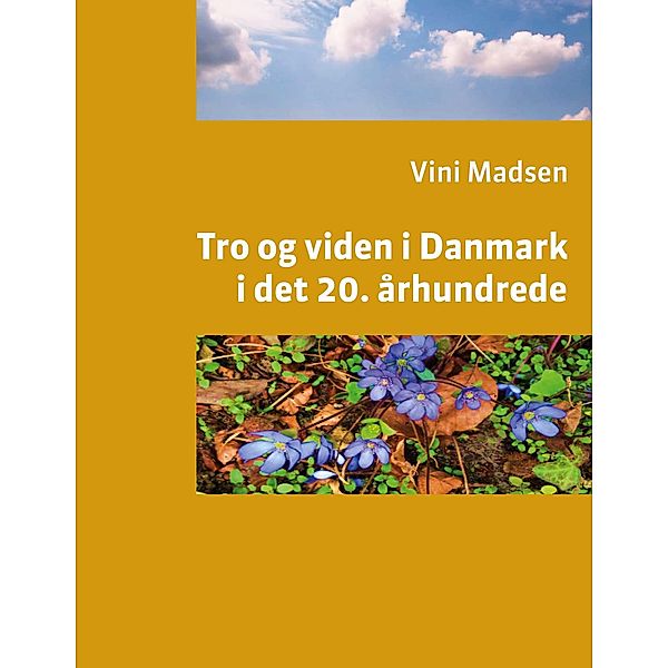 Tro og viden i Danmark i det 20. århundrede, Vini Madsen