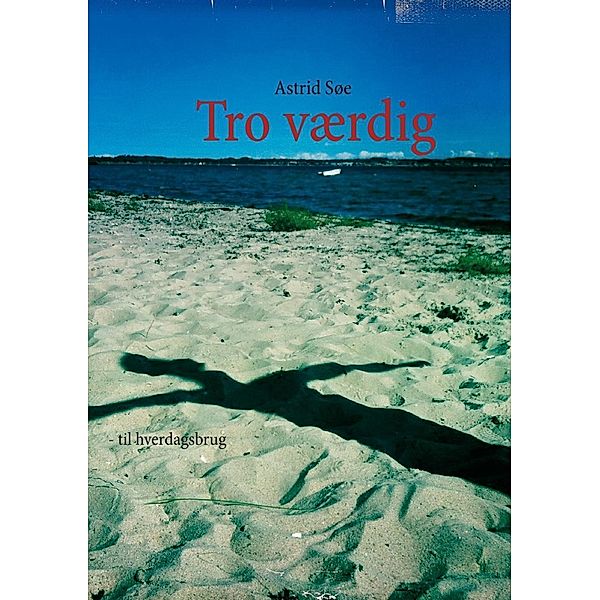 Tro værdig, Astrid Søe