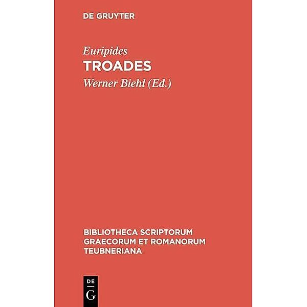 Troades / Bibliotheca scriptorum Graecorum et Romanorum Teubneriana, Euripides