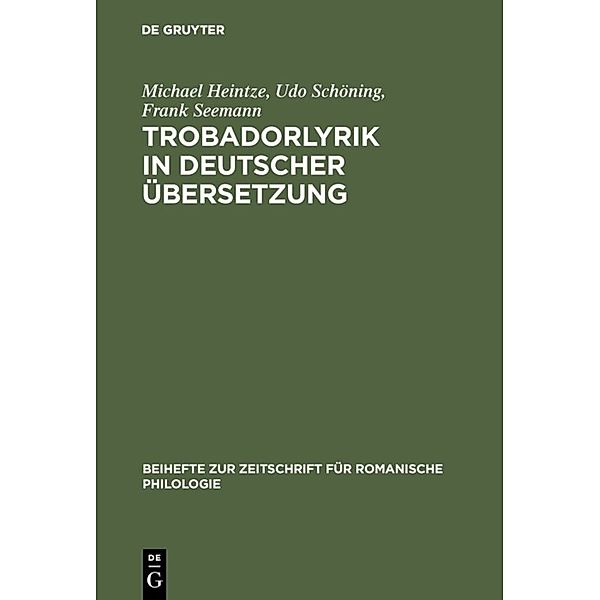Trobadorlyrik in deutscher Übersetzung, Michael Heintze, Udo Schöning, Frank Seemann