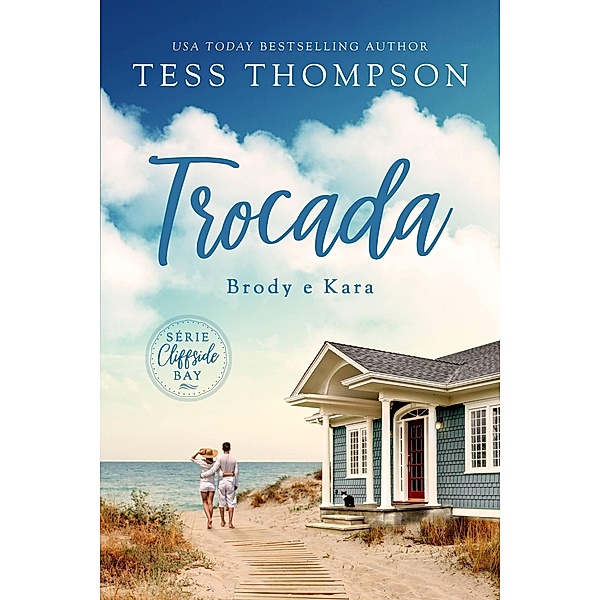 Trocada (Cliffside Bay, livro 1, #1) / Cliffside Bay, livro 1, Tess Thompson