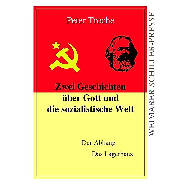 Troche, P: Zwei Geschichten über Gott und die sozialistische, Peter Troche