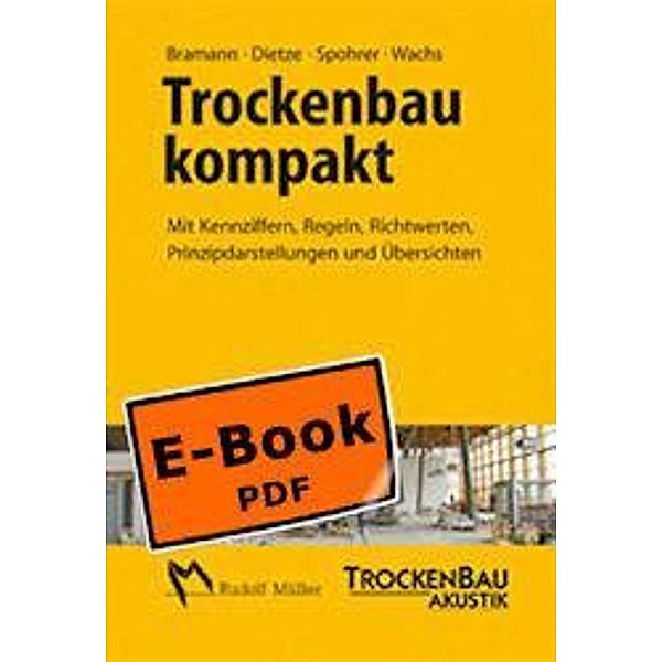 Trockenbau kompakt - E-Book, Helmut Bramann, Guido Dietze, Peter Spohrer, Peter Wachs, Dipl. -Ing. (FH) Ralf Wagner