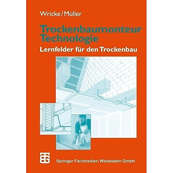 Trockenbaumonteur Technologie, Günter Wricke, Siegfried Müller