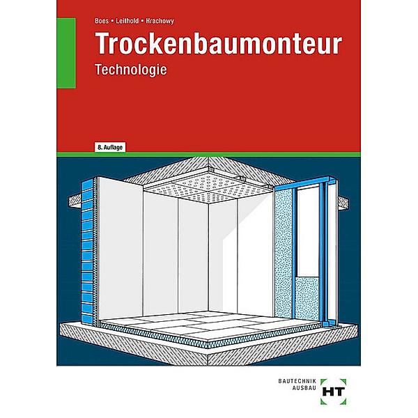 Trockenbaumonteur / Trockenbaumonteur - Technologie, Manfred Boes, Dieter Leithold, Frank Hrachowy