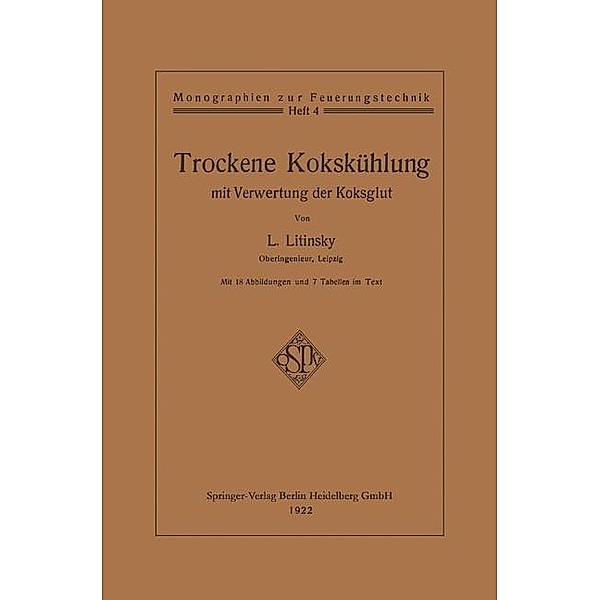 Trockene Kokskühlung mit Verwertung der Koksglut / Monographien zur Feuerungstechnik, Leonid Litinsky