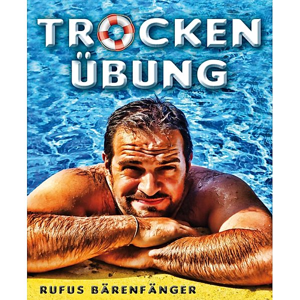 Trockenübung, Rufus Bärenfänger