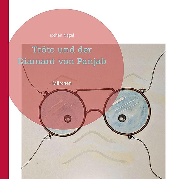 Tröto und der Diamant von Panjab / Märchenhaft Bd.5, Jochen Nagel