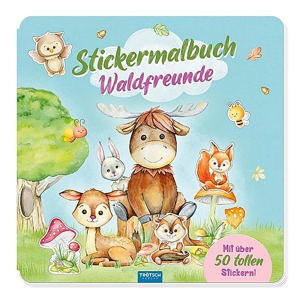 Trötsch Malbuch Stickermalbuch Waldfreunde, Trötsch Verlag GmbH & Co. KG