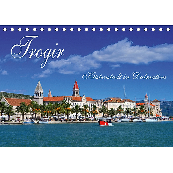Trogir - Küstenstadt in Dalmatien (Tischkalender 2019 DIN A5 quer), LianeM