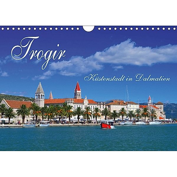 Trogir - Küstenstadt in Dalmatien (Wandkalender 2018 DIN A4 quer), LianeM