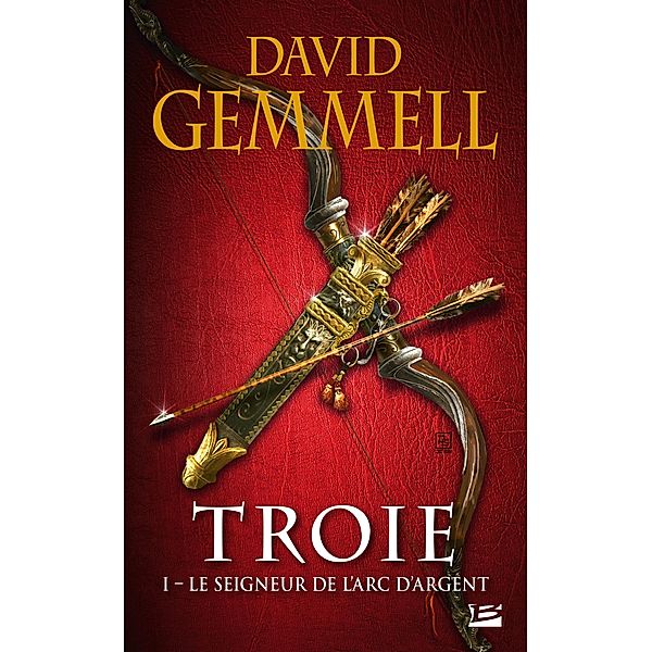 Troie, T1 : Le Seigneur de l'Arc d'Argent / Troie Bd.1, David Gemmell