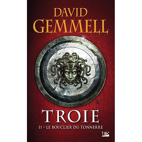 Troie, T2 : Le Bouclier du Tonnerre / Troie Bd.2, David Gemmell