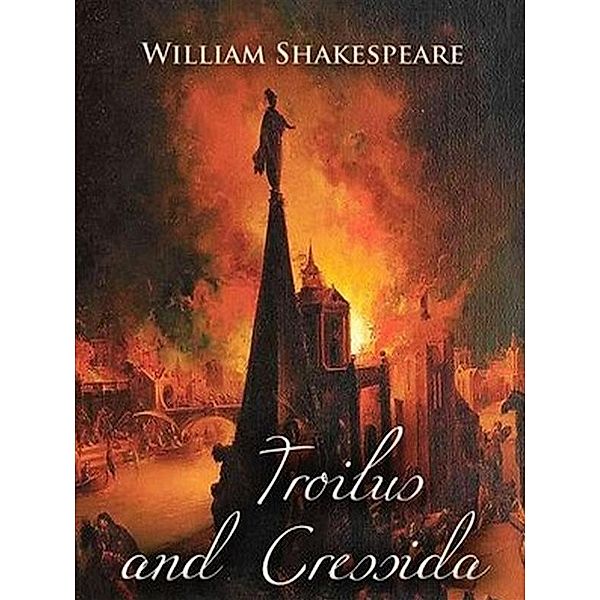 Troilus and Cressida, William Shakespeare