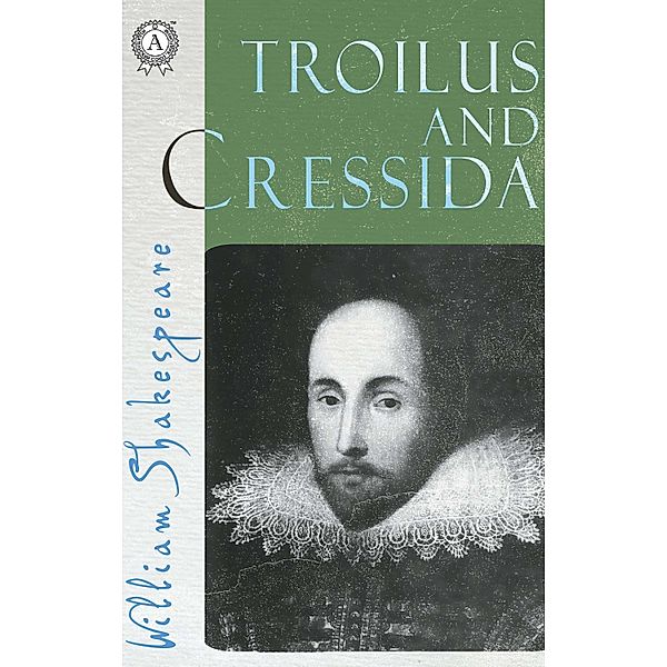 Troilus and Cressida, William Shakespeare