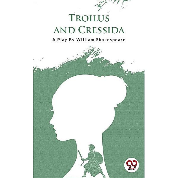 Troilus And Cressida, William Shakespeare