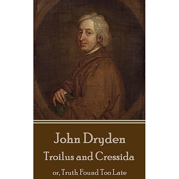 Troilus and Cressida, John Dryden