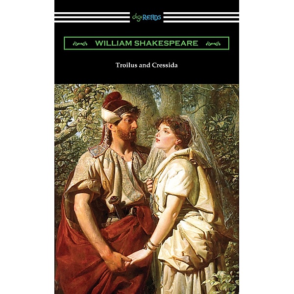 Troilus and Cressida / Digireads.com Publishing, William Shakespeare