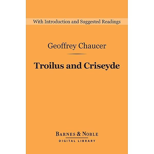 Troilus and Criseyde (Barnes & Noble Digital Library) / Barnes & Noble Digital Library, Geoffrey Chaucer