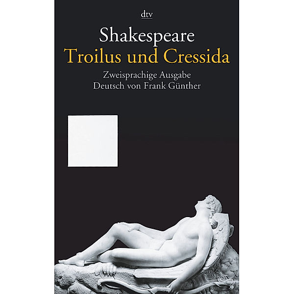 Troilus und Cressida, Englisch-Deutsch, William Shakespeare