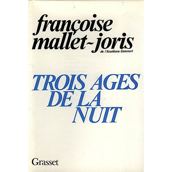 Trois âges de la nuit / Littérature, Françoise Mallet-Joris