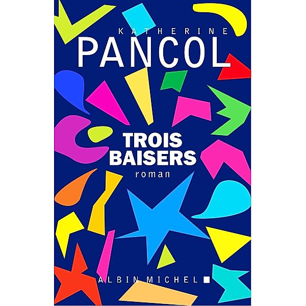 Trois Baisers, Katherine Pancol