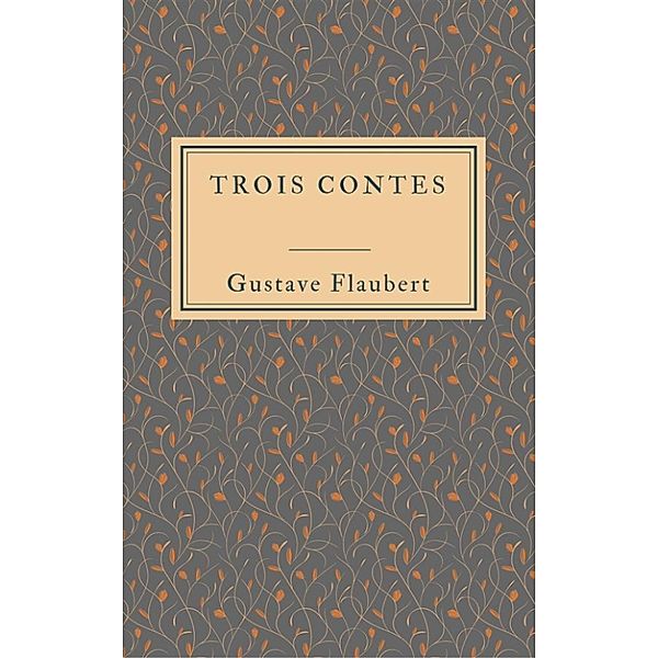 Trois contes, Gustave Flaubert