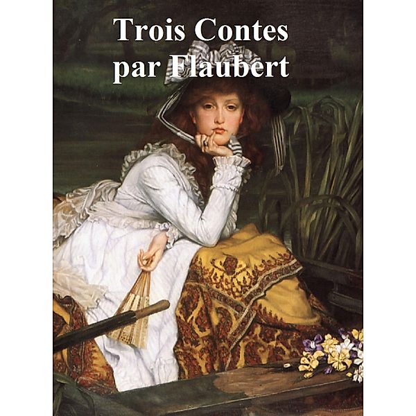 Trois Contes, Gustave Flaubert