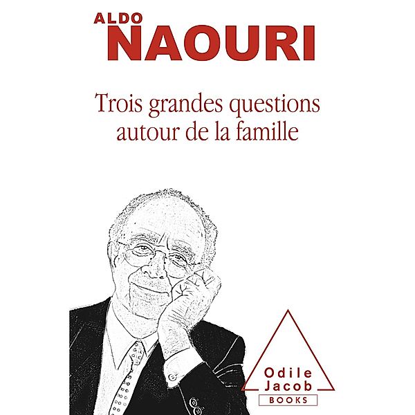 Trois grandes questions autour de la famille, Naouri Aldo Naouri