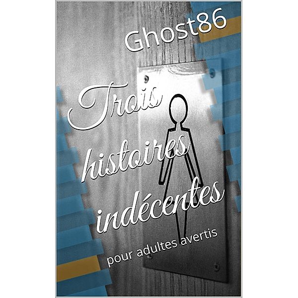Trois histoires indecentes / David J. Skinner, Ghost86