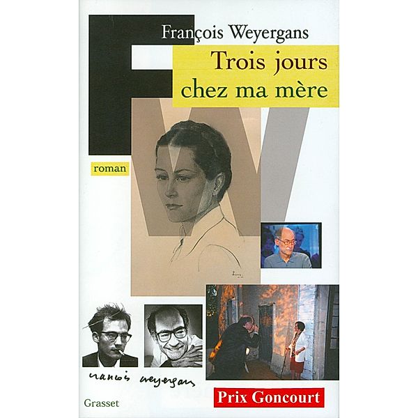 Trois jours chez ma mère (Prix Goncourt 2005) / Littérature Française, François Weyergans