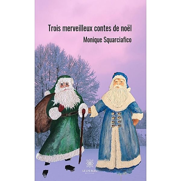 Trois merveilleux contes de Noël, Monique Squarciafico