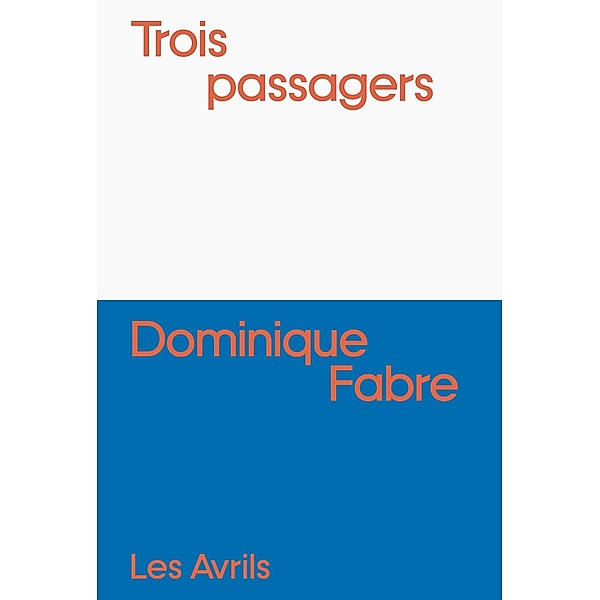 Trois passagers / Trois passagers, Dominique Fabre