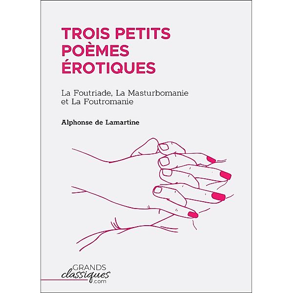Trois petits poèmes érotiques, Alphonse de Lamartine