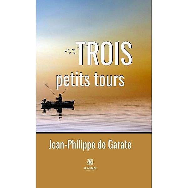 Trois petits tours, Jean-Philippe de Garate