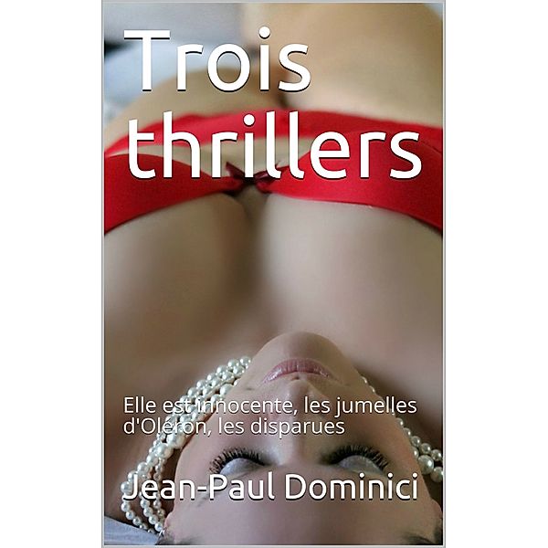 Trois thrillers, Jean-Paul Dominici