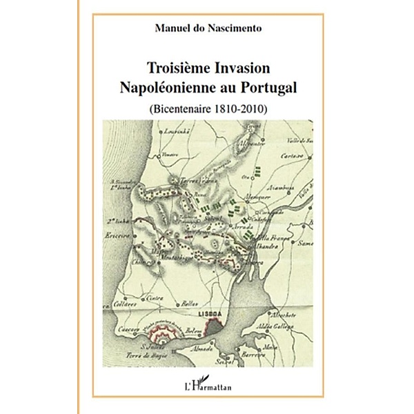 TroisiEme invasion napoleonienne au portugal (bicentenaire 1, Manuel Do Nascimento Manuel Do Nascimento
