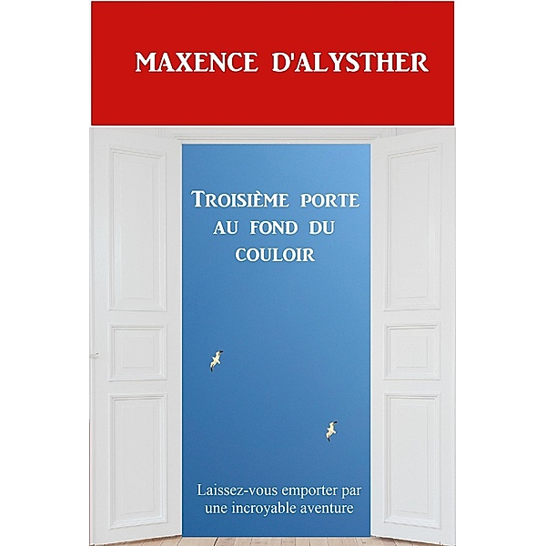 Troisieme porte au fond du couloir / Librinova, D'Alysther Maxence D'ALYSTHER