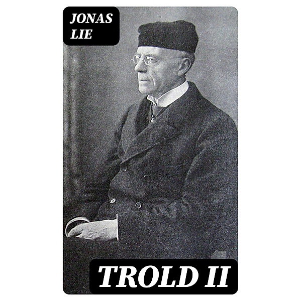 Trold II, Jonas Lie