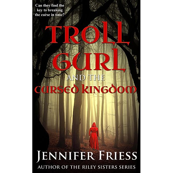 Troll Gurl and the Cursed Kingdom, Jennifer Friess