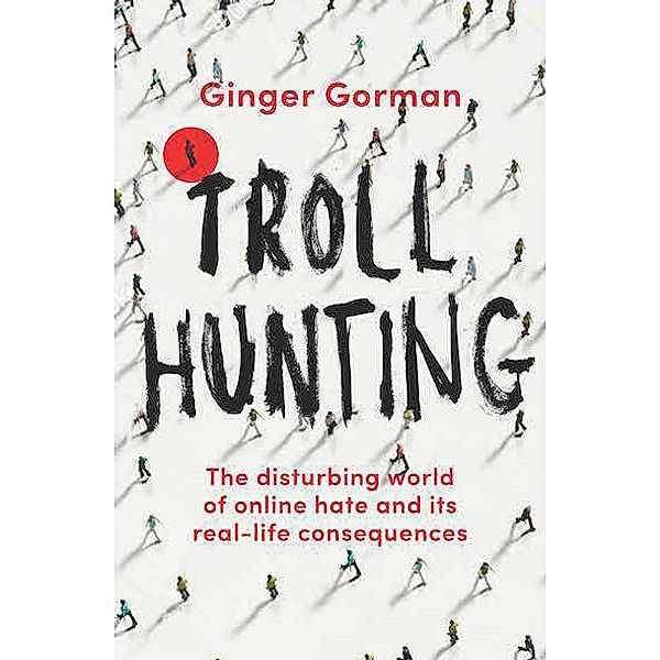 Troll Hunting, Ginger Gorman