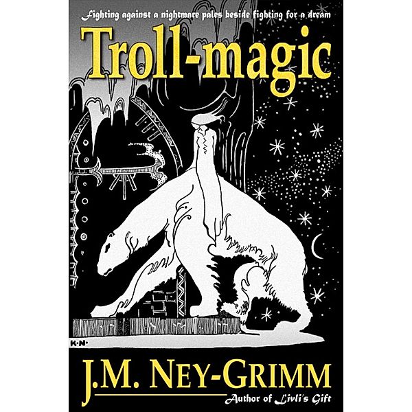 Troll-magic, J.M. Ney-Grimm
