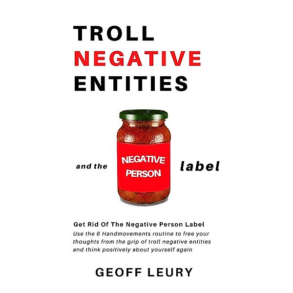 Troll Negative Entities and the Negative Person Label, Geoff Leury