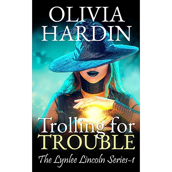 Trolling for Trouble (The Lynlee Lincoln Series, #1) / The Lynlee Lincoln Series, Olivia Hardin