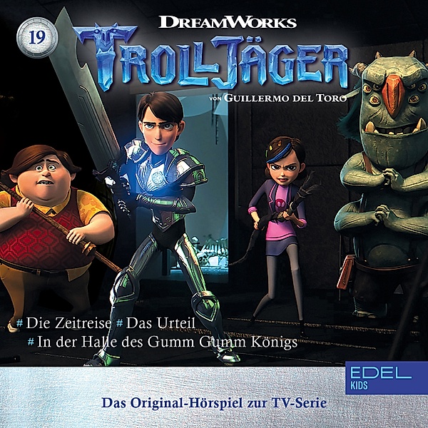 Trolljäger - 19 - Folge 19: Die Zeitreise / Das Urteil / In der Halle des Gumm Gumm Königs (Das Original-Hörspiel zur TV-Serie), Angela Strunck