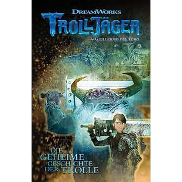 Trolljäger - Die geheime Geschichte der Trolle, Marc Guggenheim, Richard A. Hamilton, Timothy Green