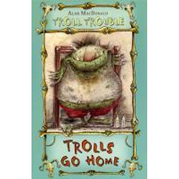 Trolls Go Home!, Alan Macdonald