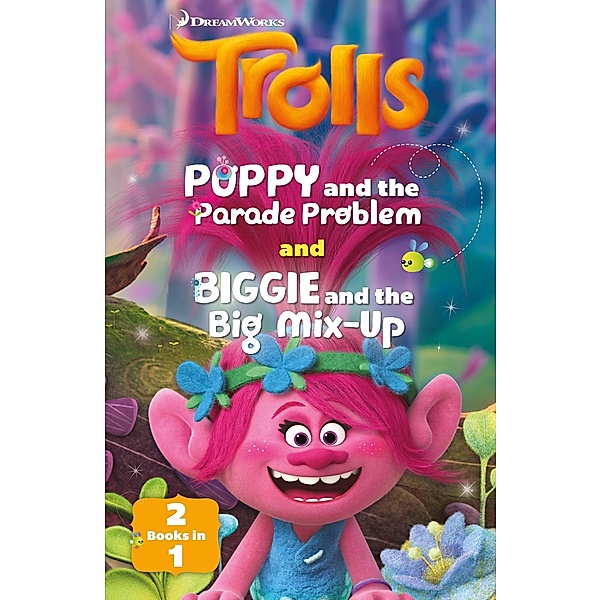 Trolls: Poppy and the Parade Problem / Biggie and the Big Mix-up / Scholastic, Scholastic