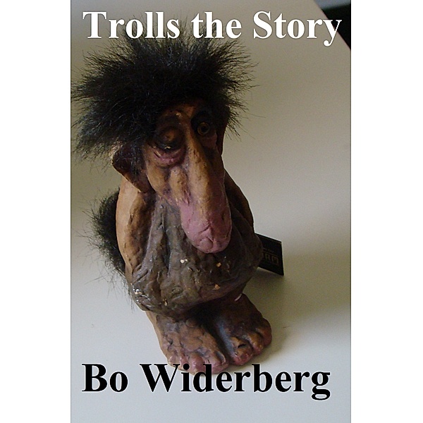 Trolls the Story, Bo Widerberg