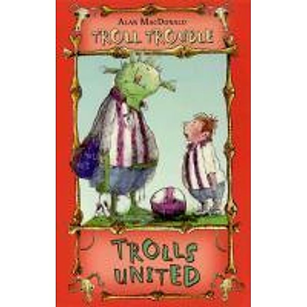 Trolls United!, Alan Macdonald